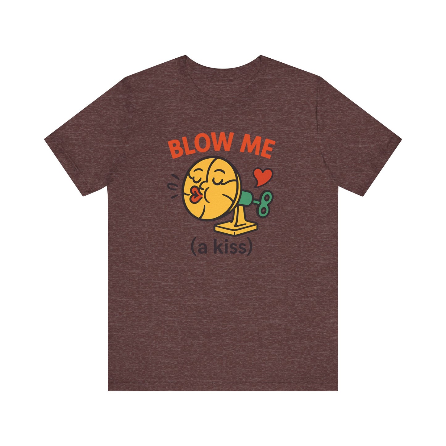 Funny Kiss Graphic Unisex Tee – “Blow Me (a Kiss)”