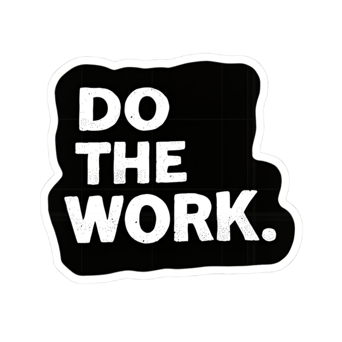 DO THE WORK – Minimalist Motivational Sticker