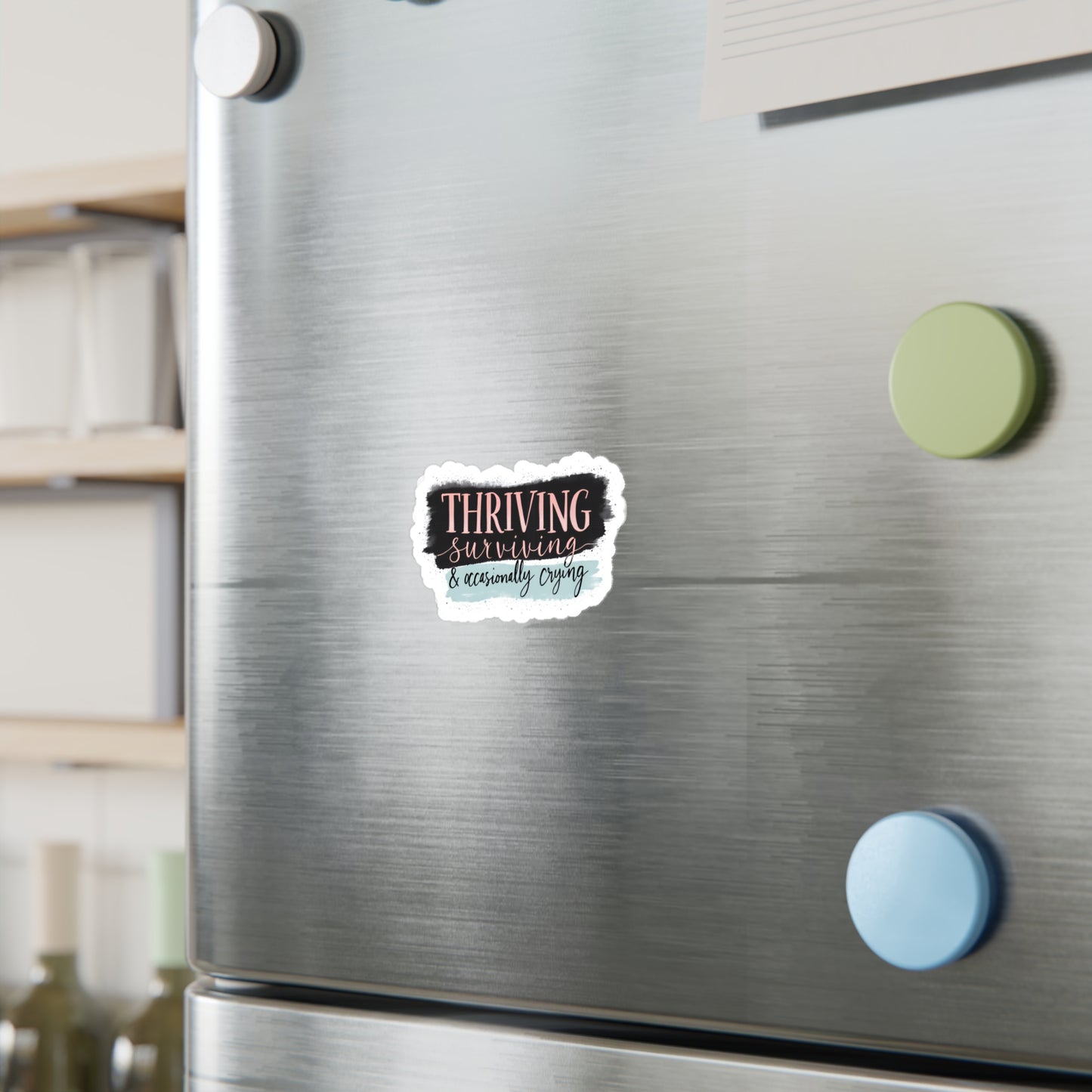 Thriving, Surviving & Occasionally Crying Vinyl Sticker