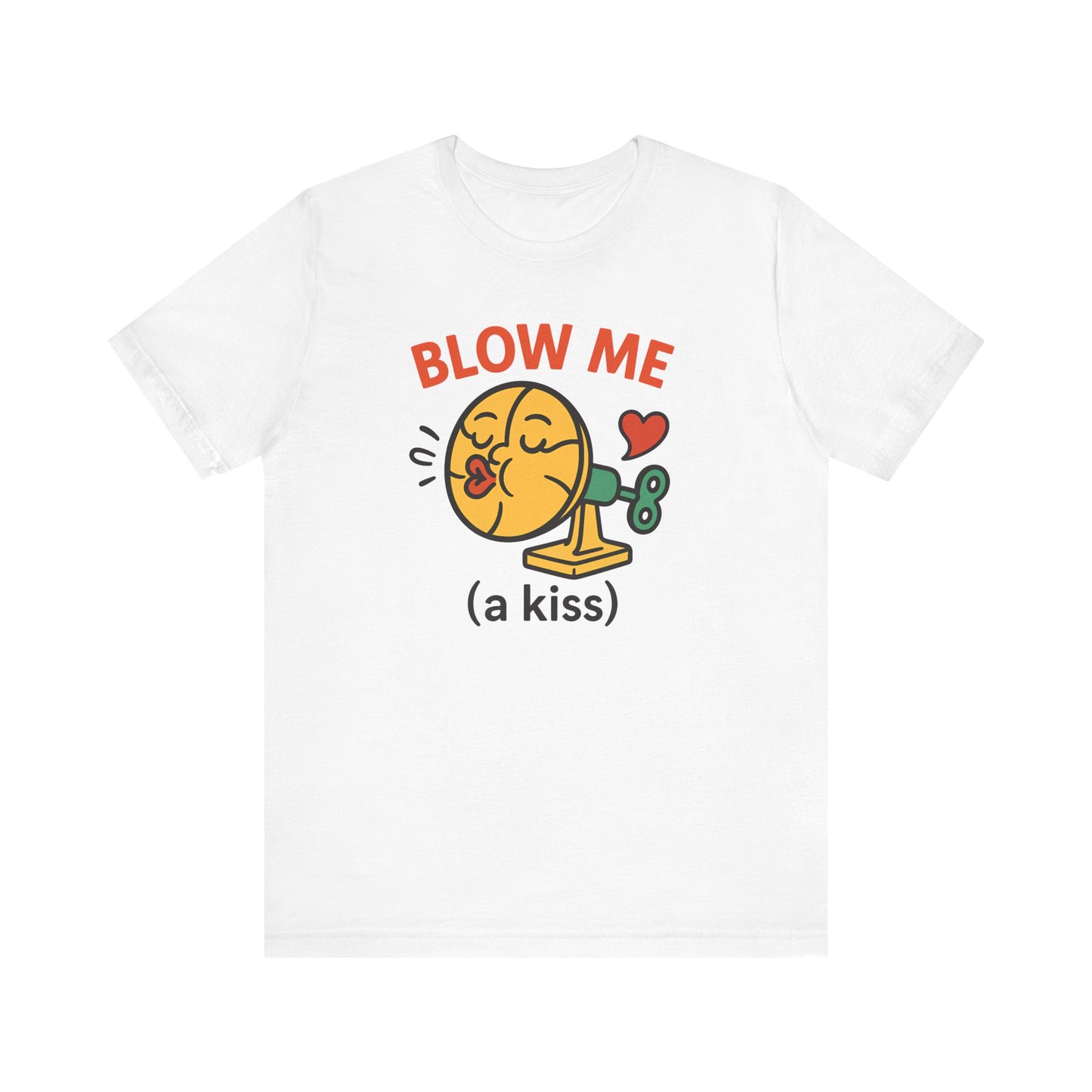 Funny Kiss Graphic Unisex Tee – “Blow Me (a Kiss)”