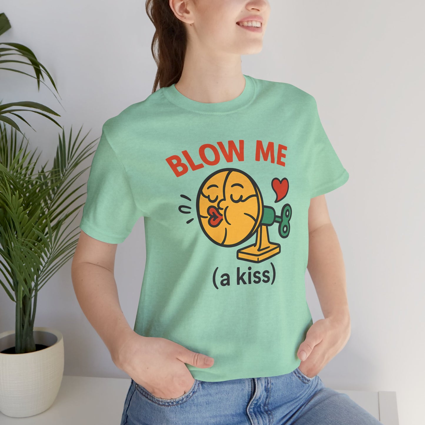 Funny Kiss Graphic Unisex Tee – “Blow Me (a Kiss)”