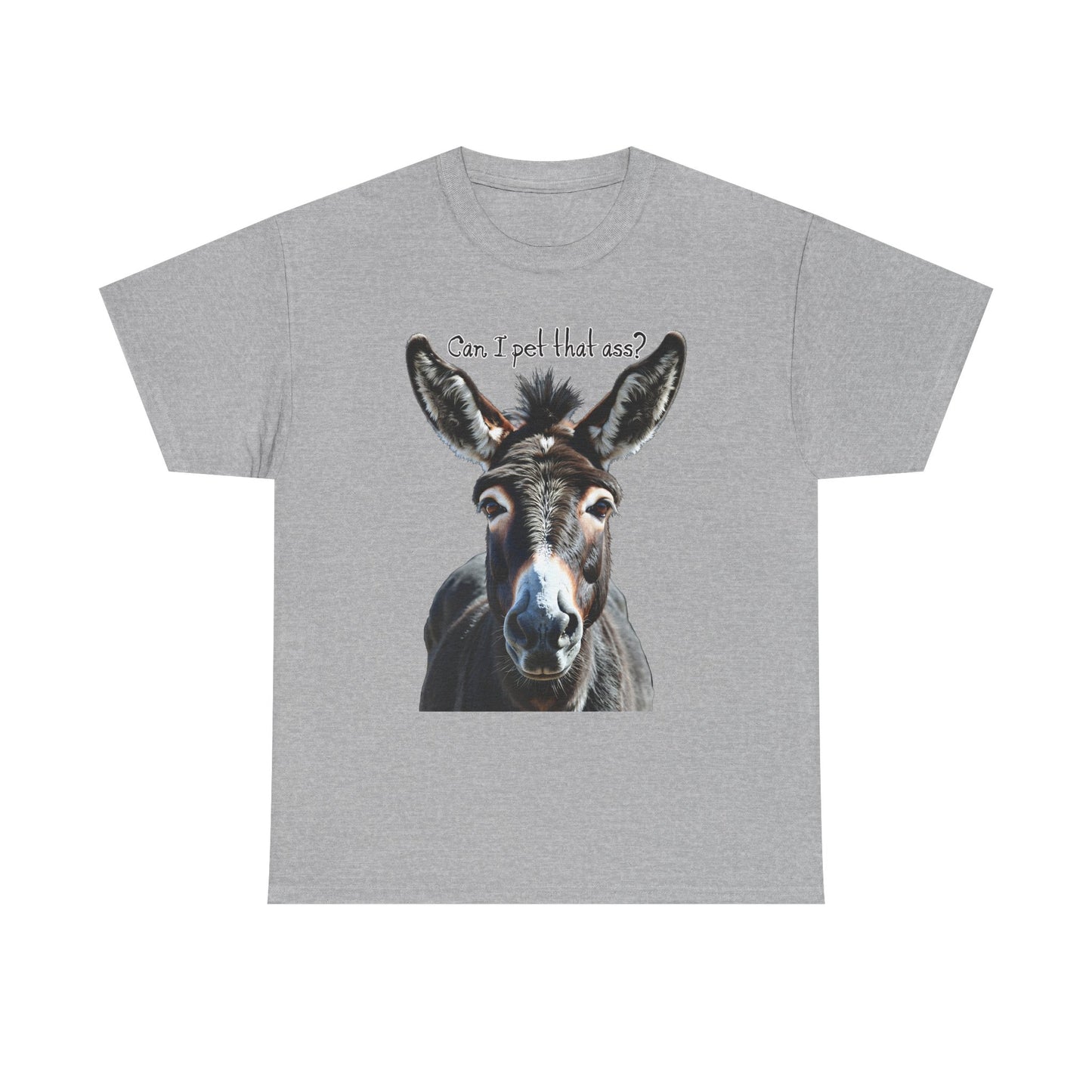 “Can I Pet That Ass?” Donkey Tee - Funny Unisex T-Shirt