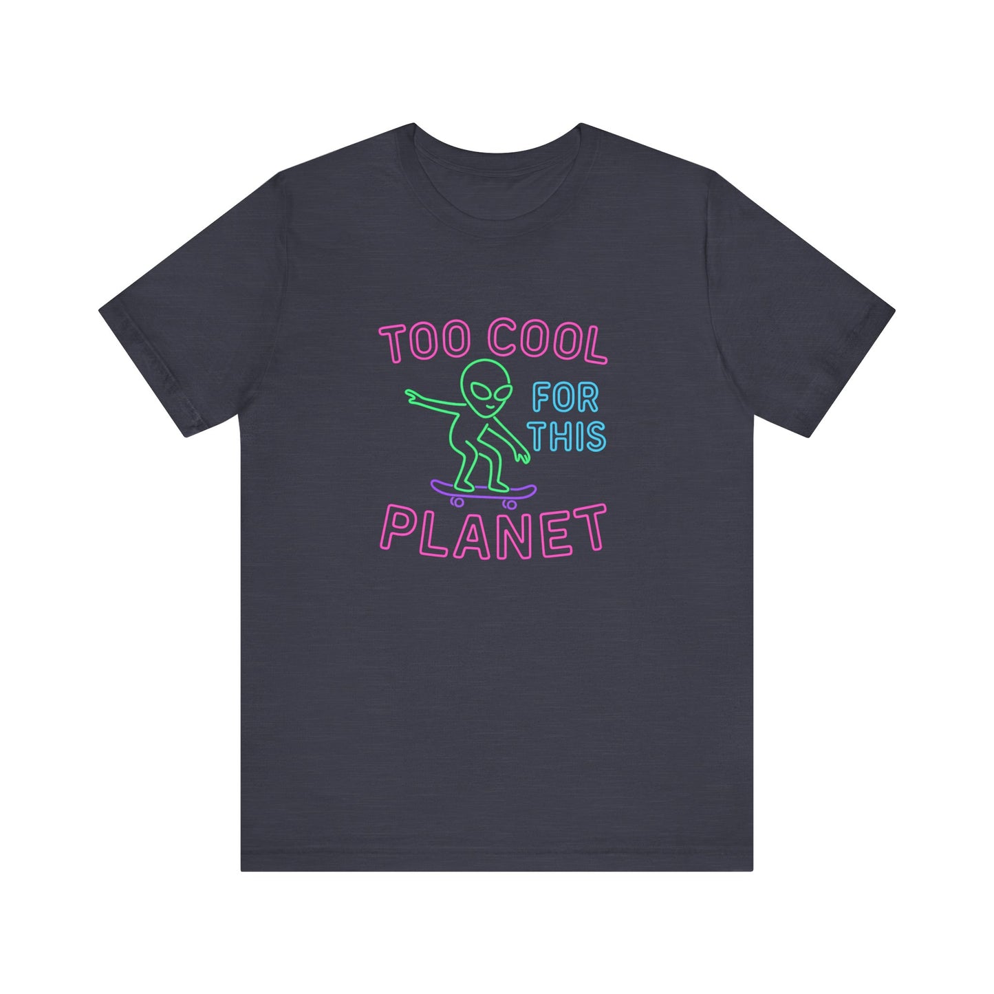 Too Cool for This Planet Tee – Alien Skateboarder Graphic | Cosmic Street Style