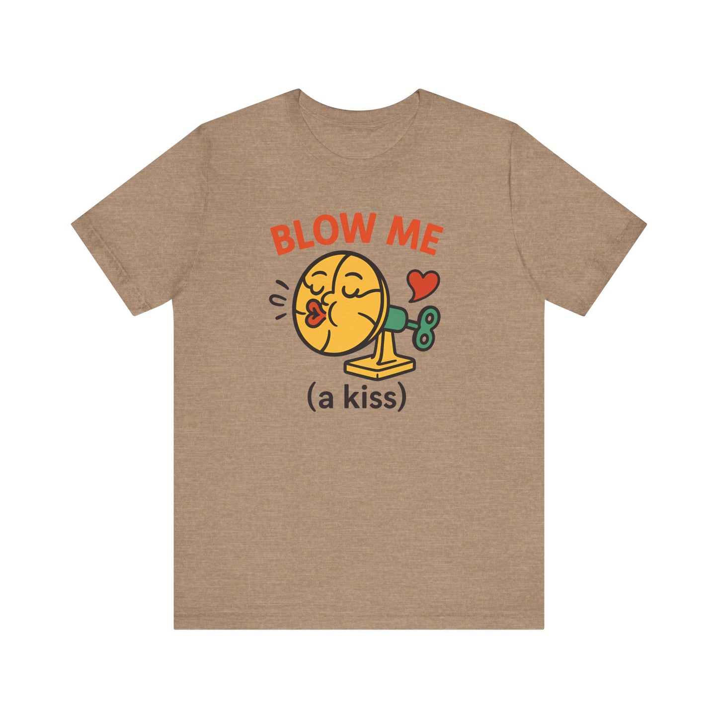 Funny Kiss Graphic Unisex Tee – “Blow Me (a Kiss)”