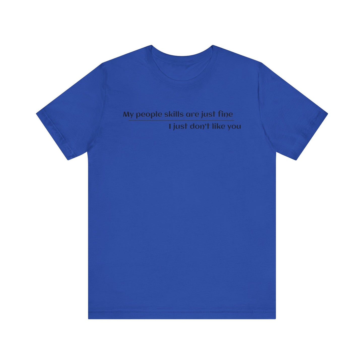 Sarcastic Tee, Funny T-Shirt, My People Skills Saying, Graphic Tee, Novelty Gift Shirt