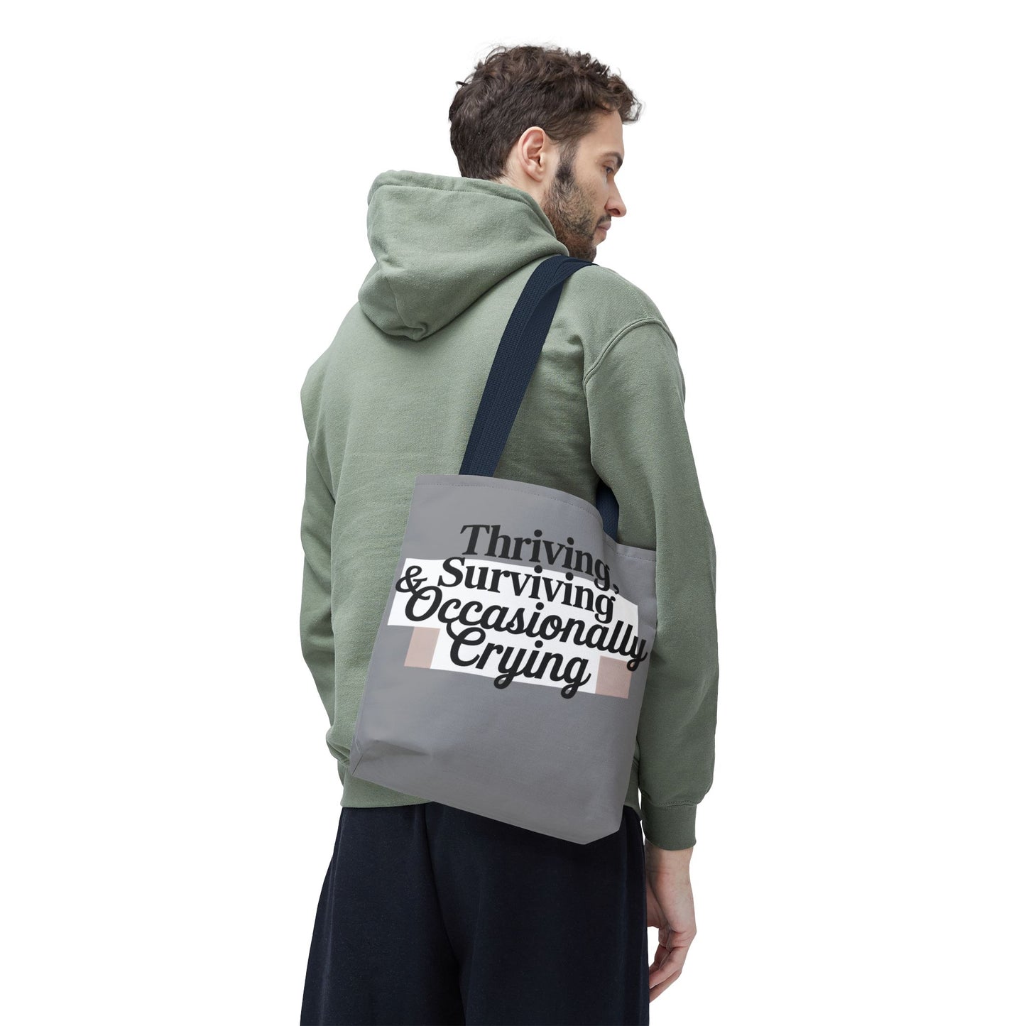 Thriving, Surviving & Occasionally Crying Tote Bag