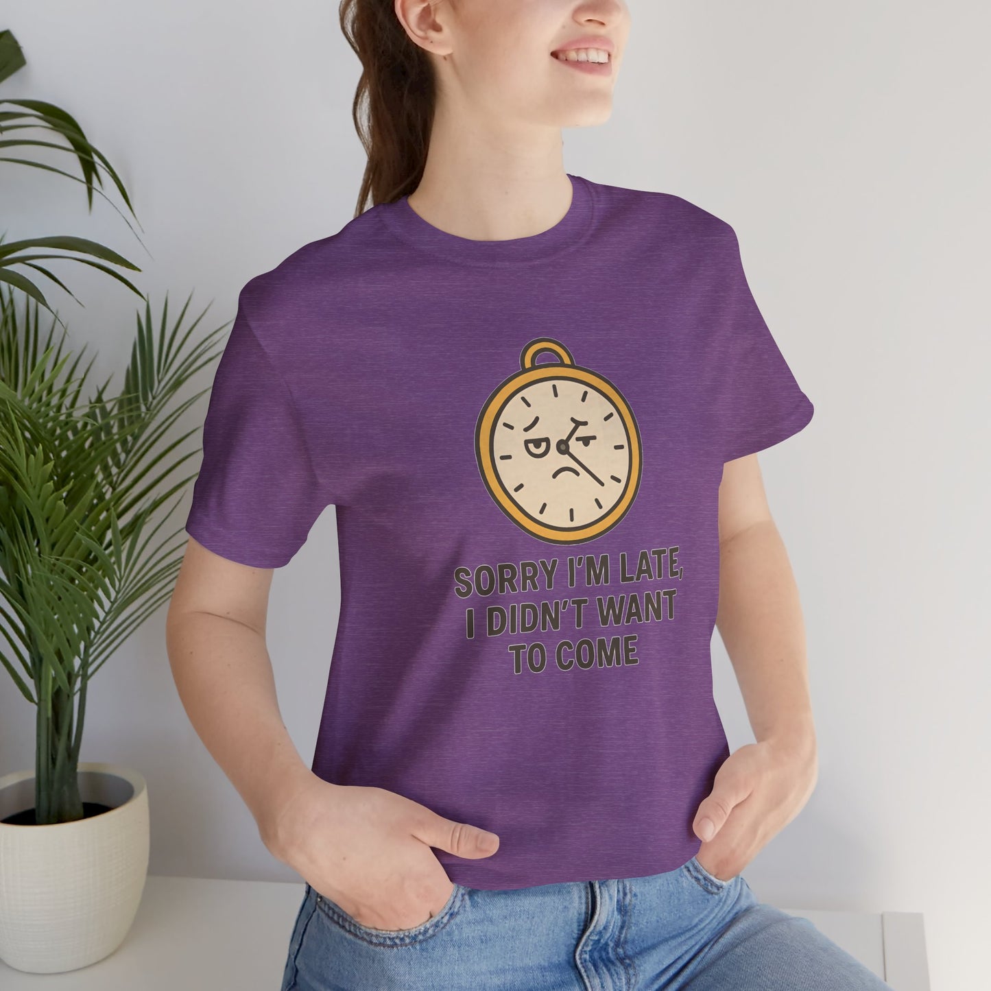 Funny “Sorry I’m Late” Unisex Tee – Anti-Social Humor, Sarcastic Clock Graphic