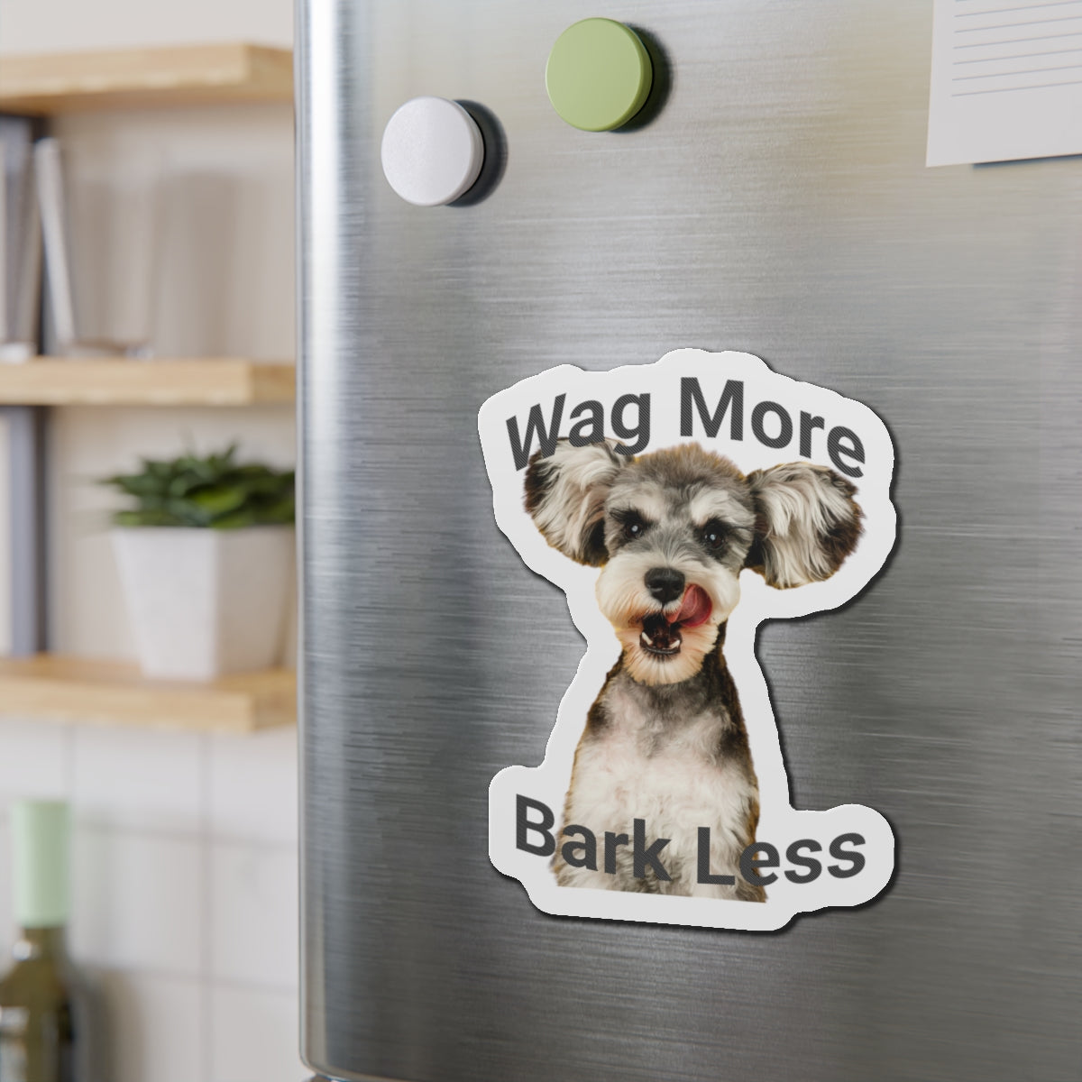 “Wag More, Bark Less” – Die-Cut Magnet