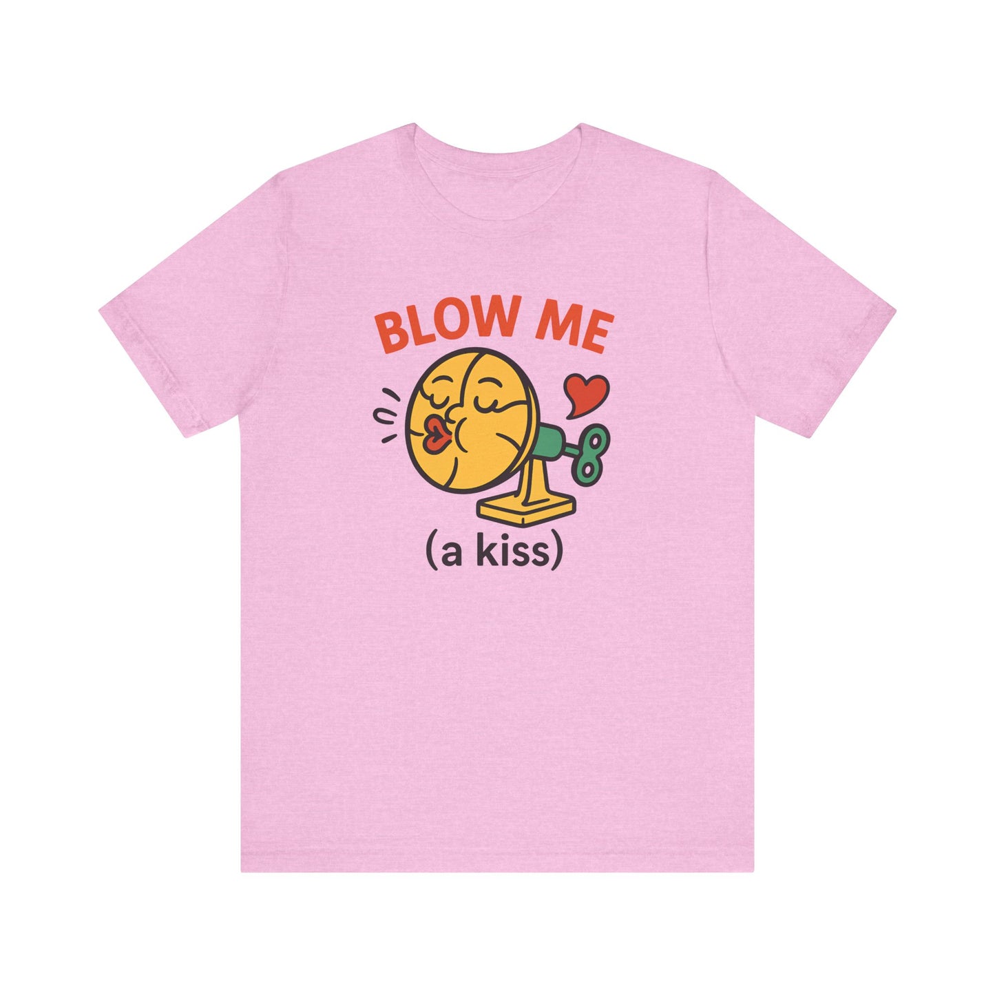 Funny Kiss Graphic Unisex Tee – “Blow Me (a Kiss)”