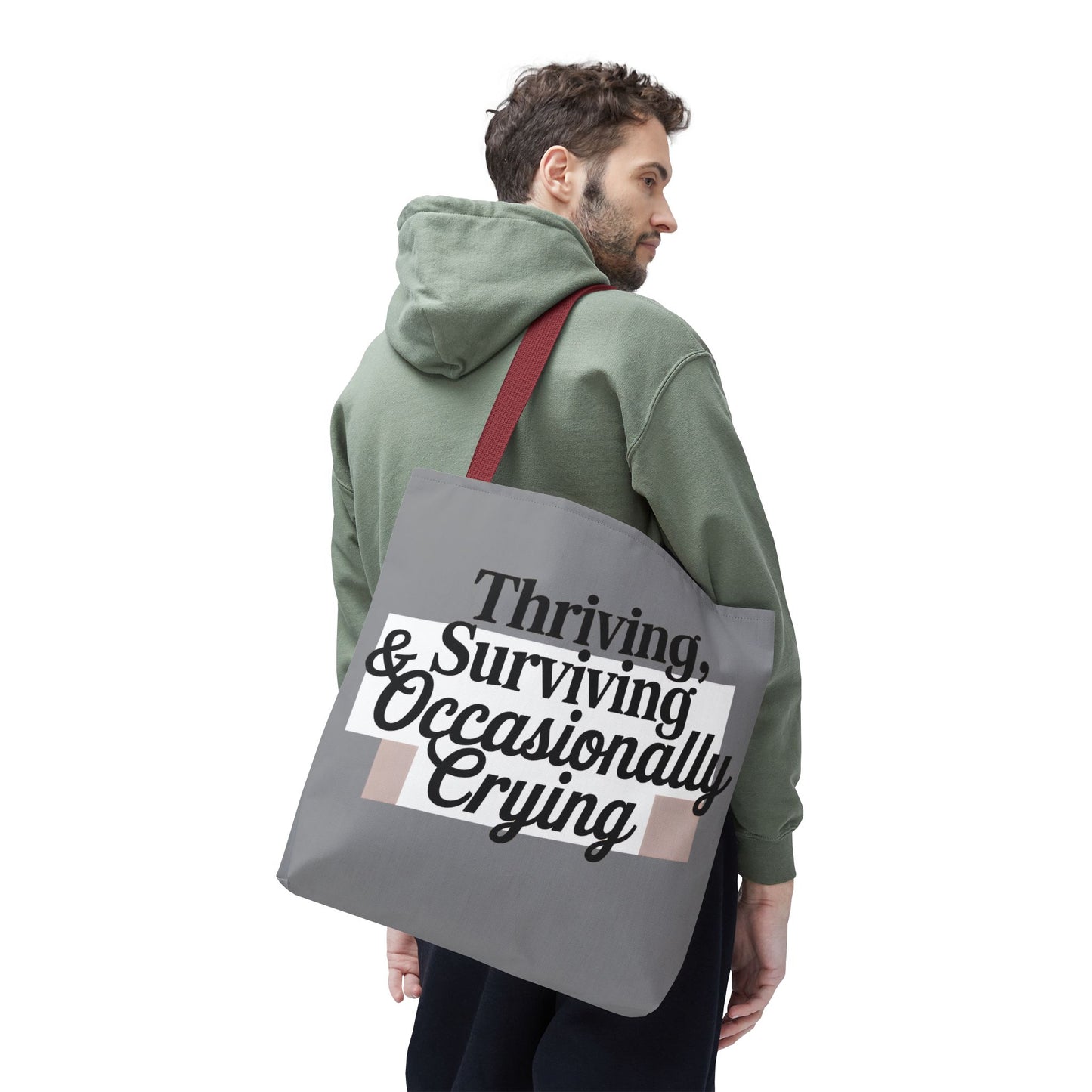 Thriving, Surviving & Occasionally Crying Tote Bag