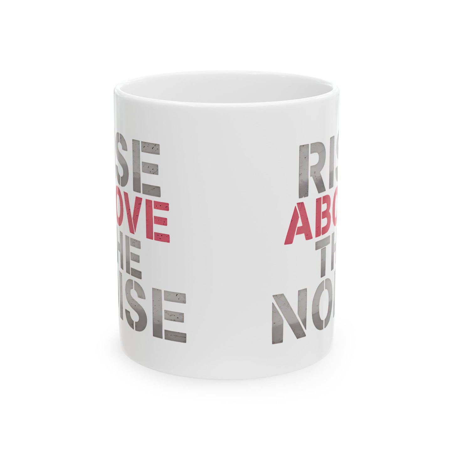 "RISE ABOVE THE NOISE" – Motivational Ceramic Mug (11oz)