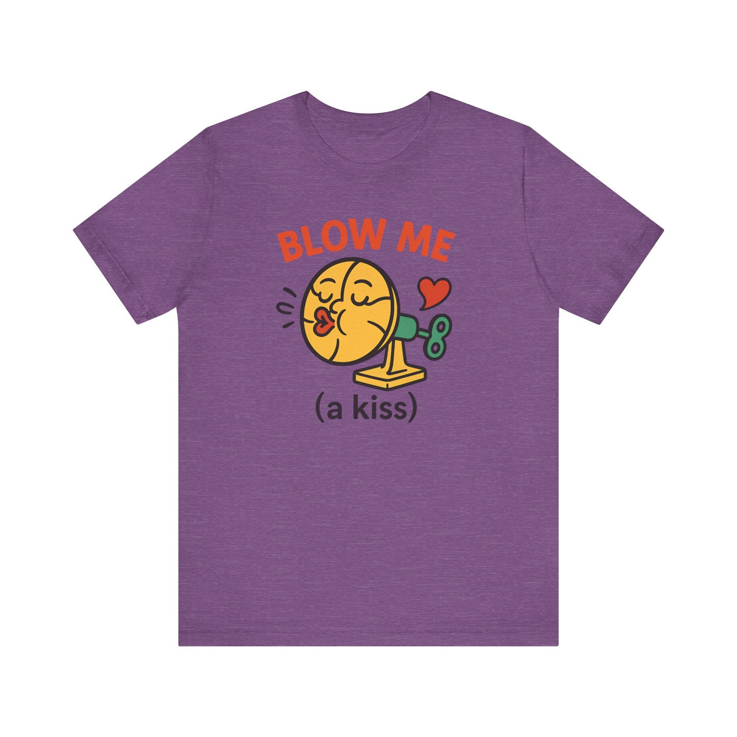 Funny Kiss Graphic Unisex Tee – “Blow Me (a Kiss)”