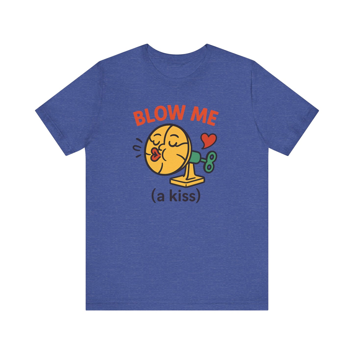 Funny Kiss Graphic Unisex Tee – “Blow Me (a Kiss)”