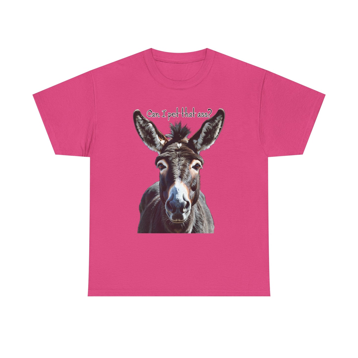 “Can I Pet That Ass?” Donkey Tee - Funny Unisex T-Shirt