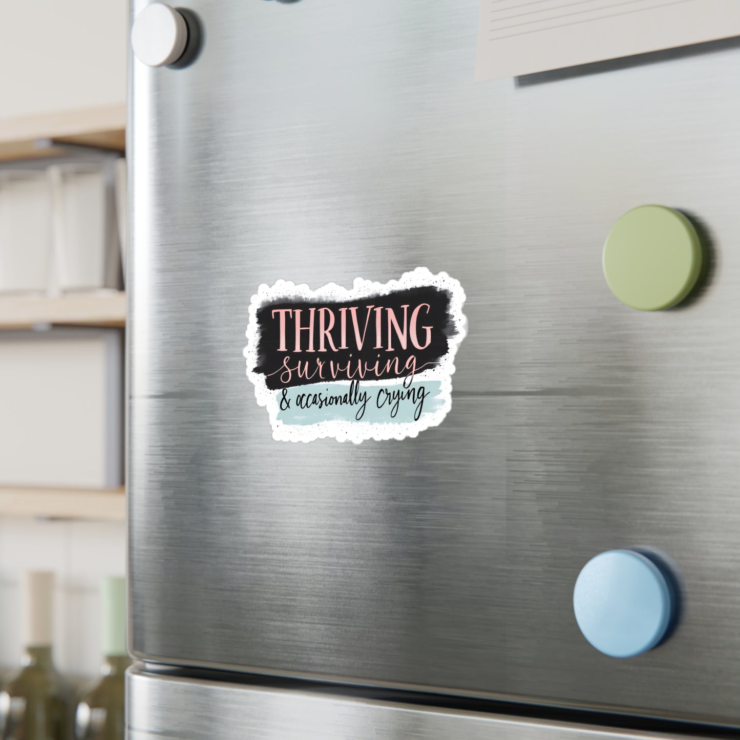 Thriving, Surviving & Occasionally Crying Vinyl Sticker