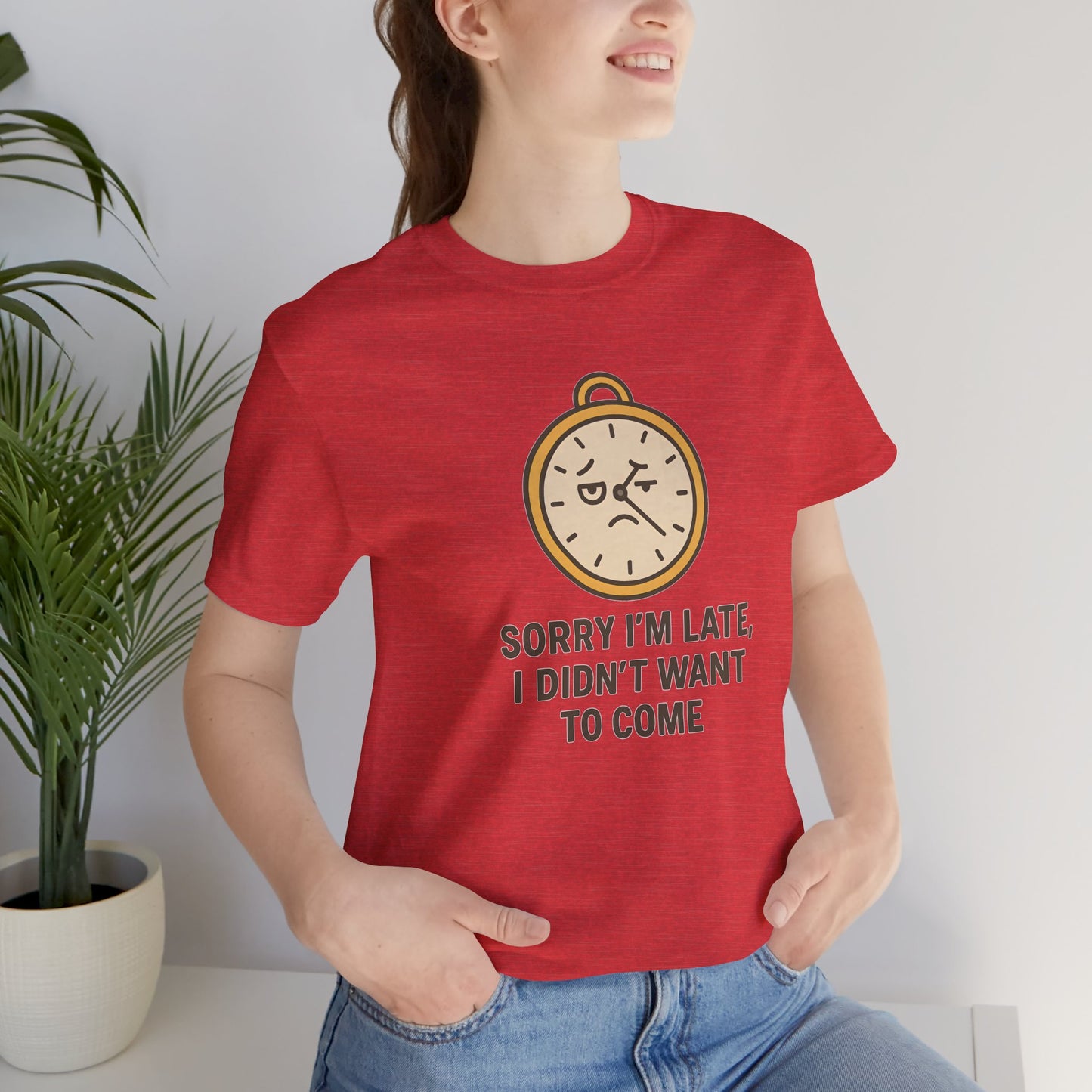 Funny “Sorry I’m Late” Unisex Tee – Anti-Social Humor, Sarcastic Clock Graphic