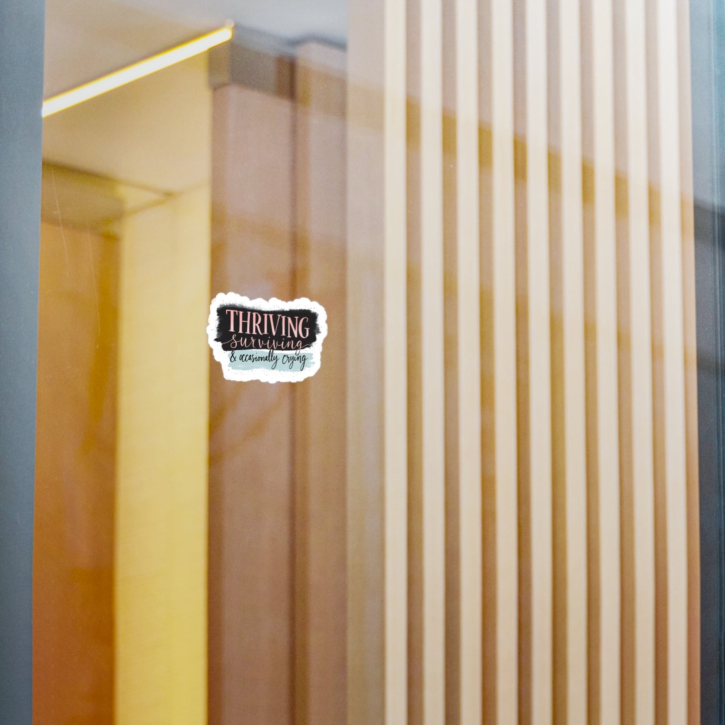 Thriving, Surviving & Occasionally Crying Vinyl Sticker