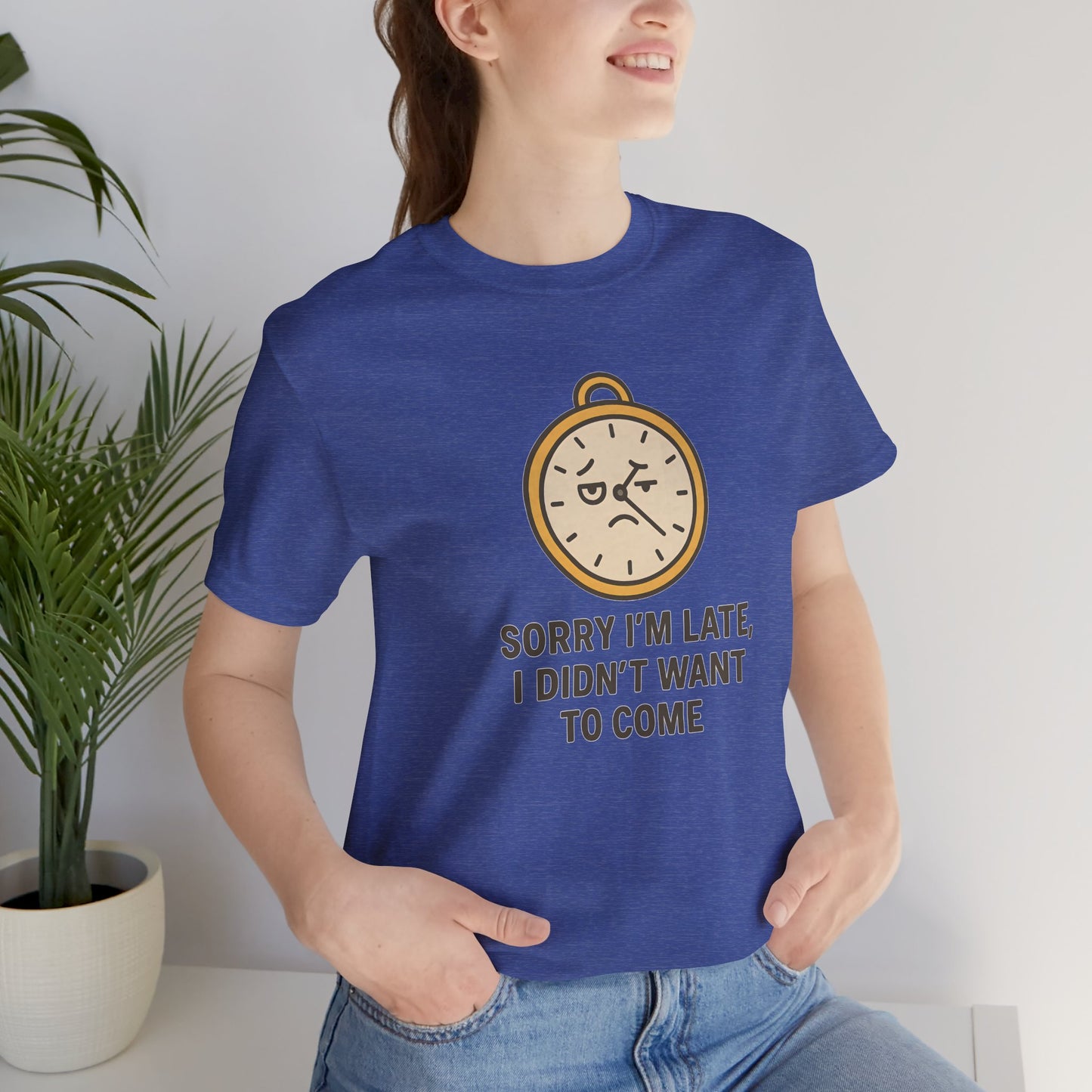 Funny “Sorry I’m Late” Unisex Tee – Anti-Social Humor, Sarcastic Clock Graphic