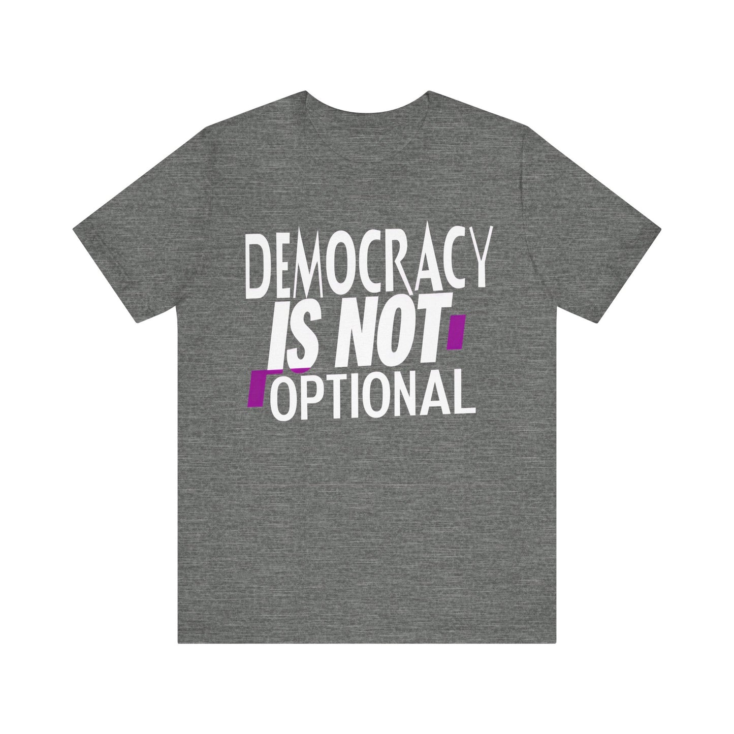 Democracy Is Not Optional – Political Protest Tee