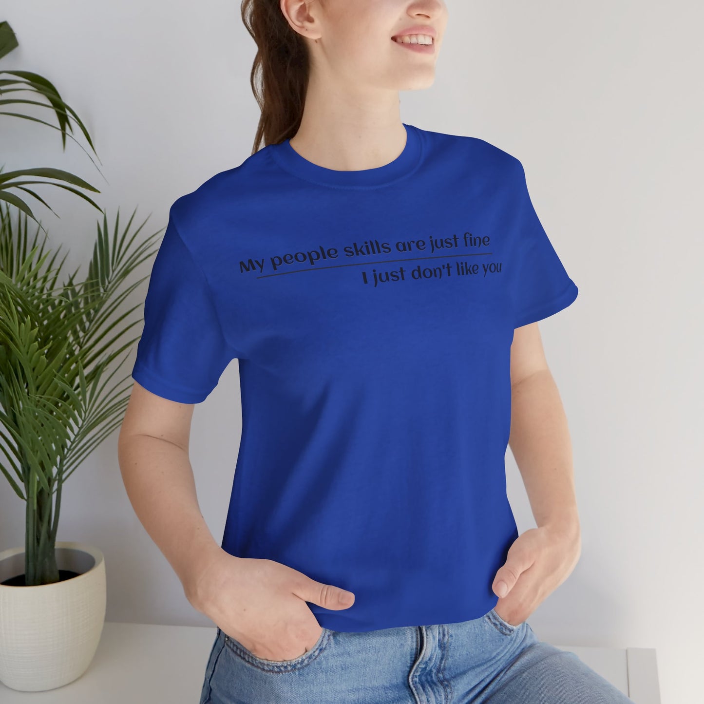 Sarcastic Tee, Funny T-Shirt, My People Skills Saying, Graphic Tee, Novelty Gift Shirt