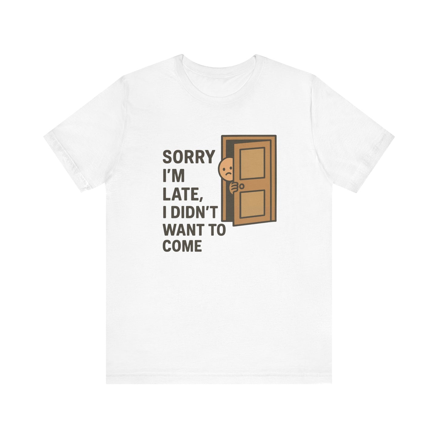 Sorry I’m Late – Funny Apology Tee | Social Anxiety Humor, Anti-Party Shirt