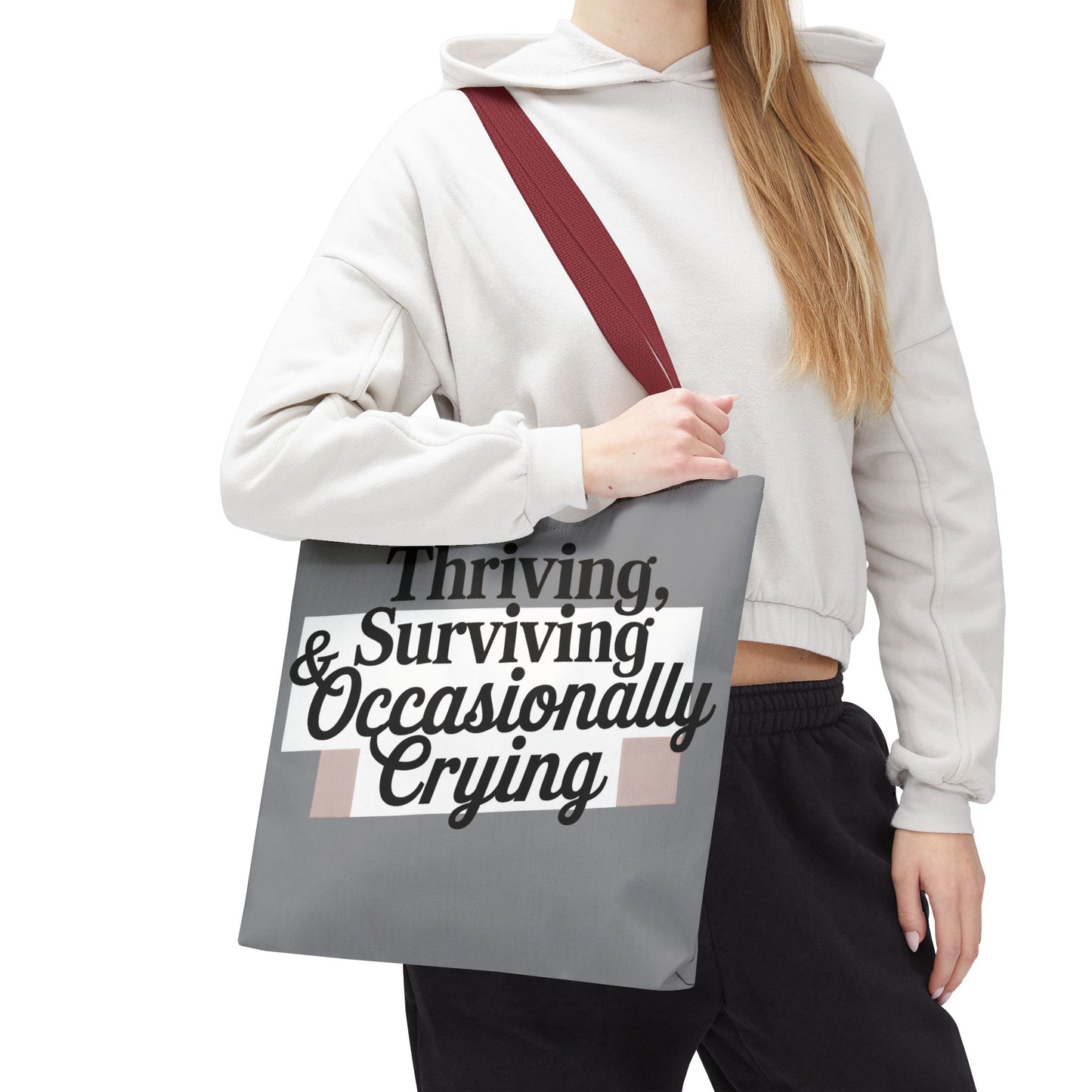Thriving, Surviving & Occasionally Crying Tote Bag