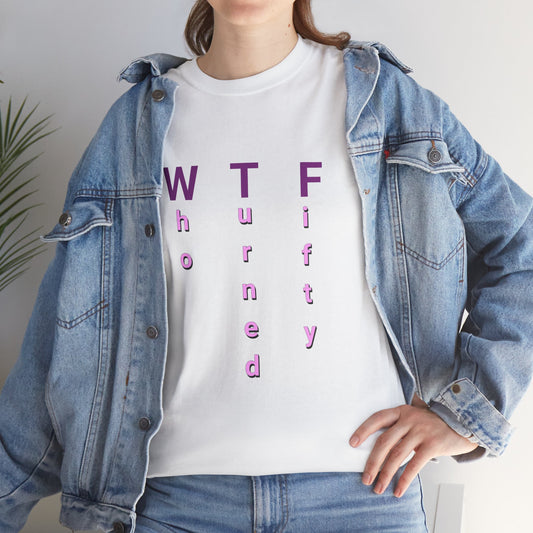 WTF 50th Birthday Unisex Heavy Cotton Tee - Perfect for Celebrating Milestone Birthdays