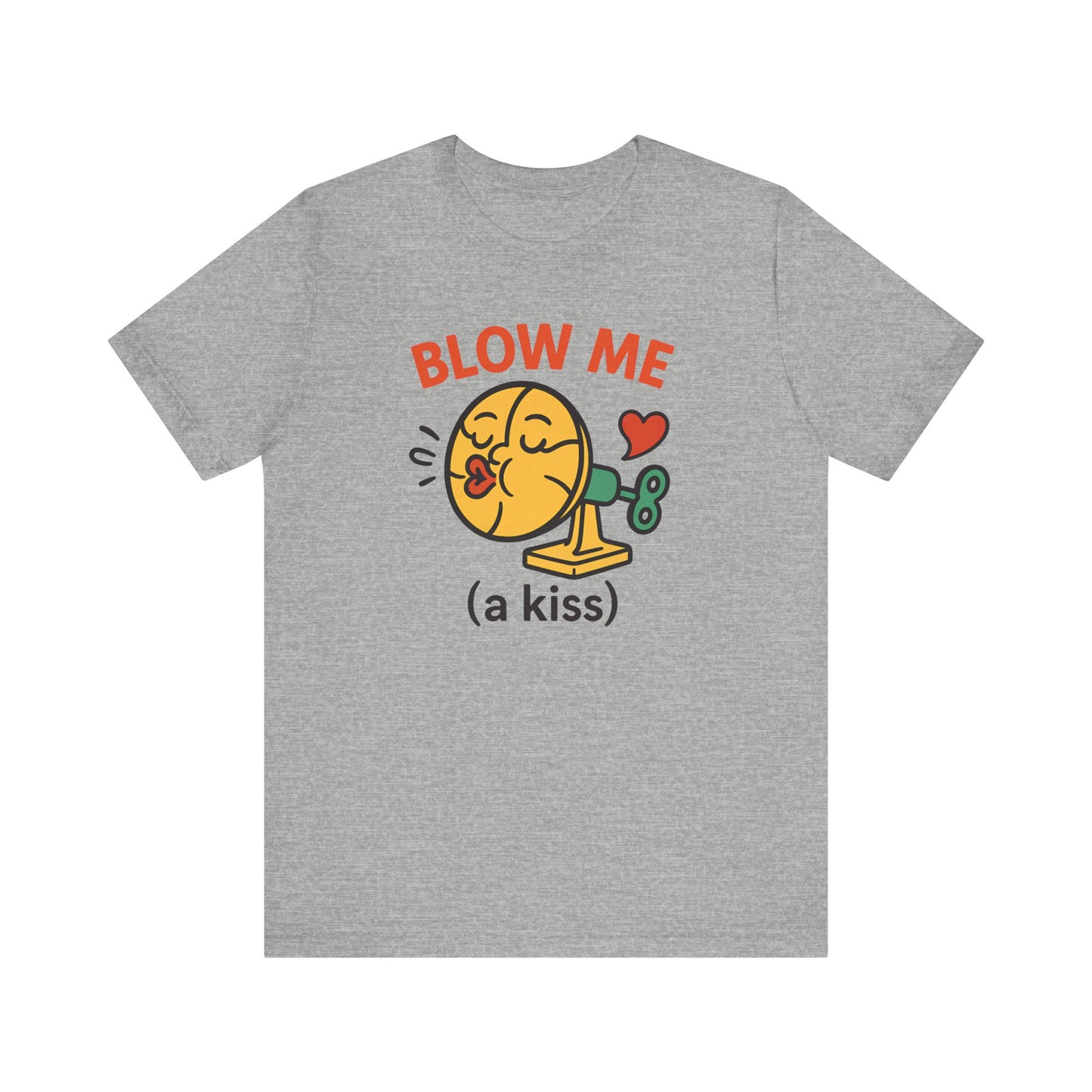 Funny Kiss Graphic Unisex Tee – “Blow Me (a Kiss)”
