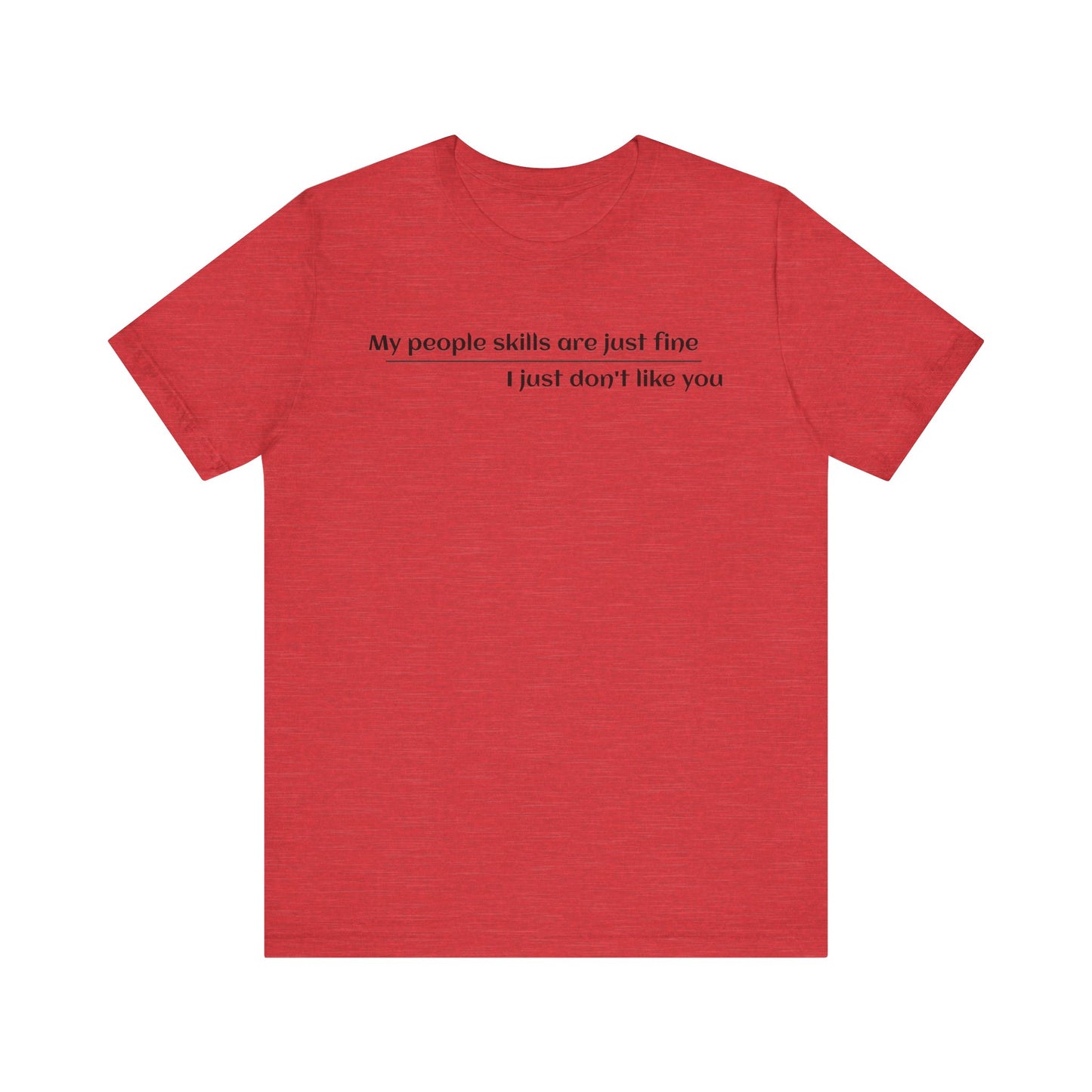 Sarcastic Tee, Funny T-Shirt, My People Skills Saying, Graphic Tee, Novelty Gift Shirt