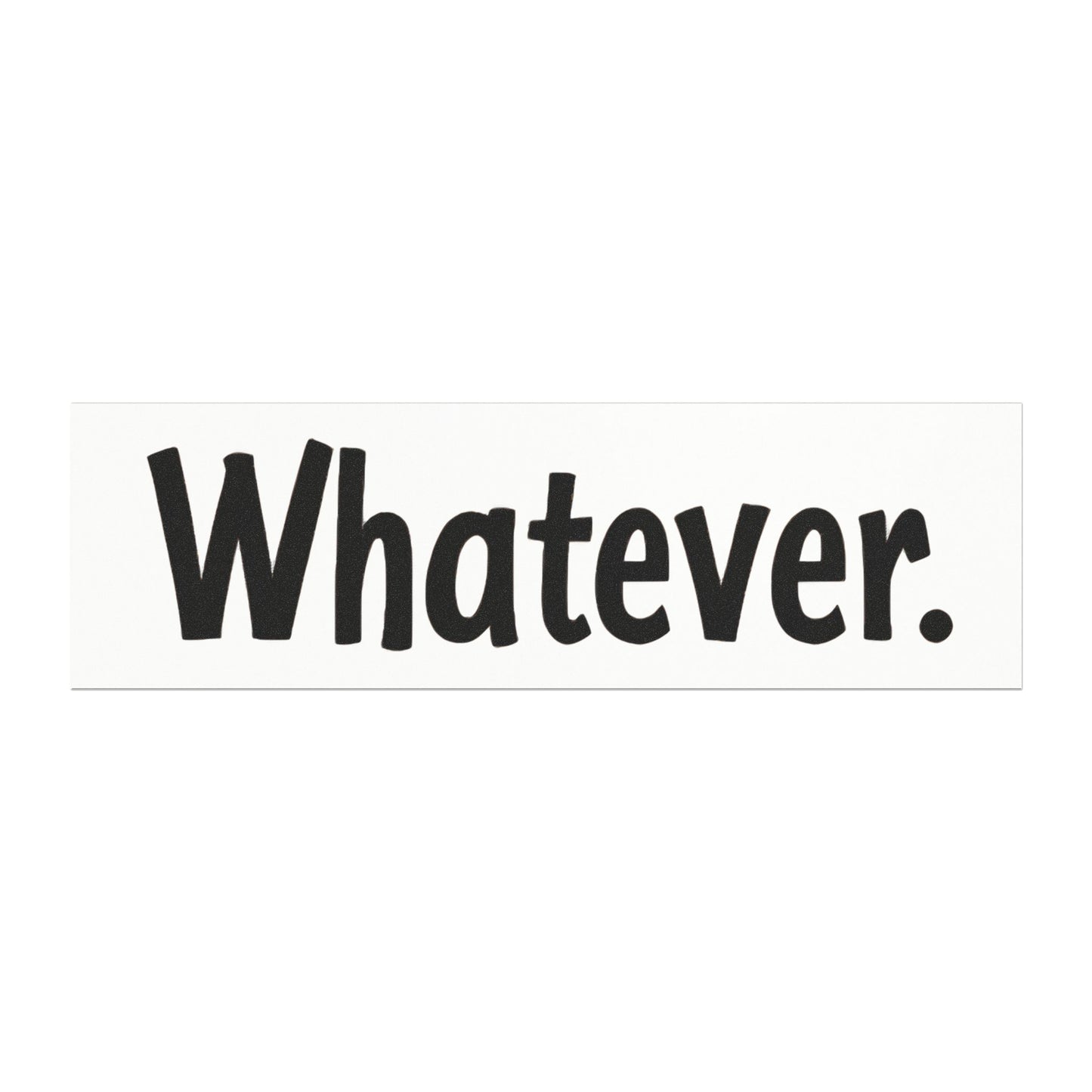 "Whatever." Minimalist Car Magnet
