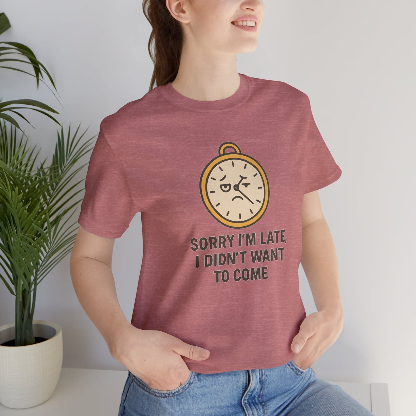Funny “Sorry I’m Late” Unisex Tee – Anti-Social Humor, Sarcastic Clock Graphic