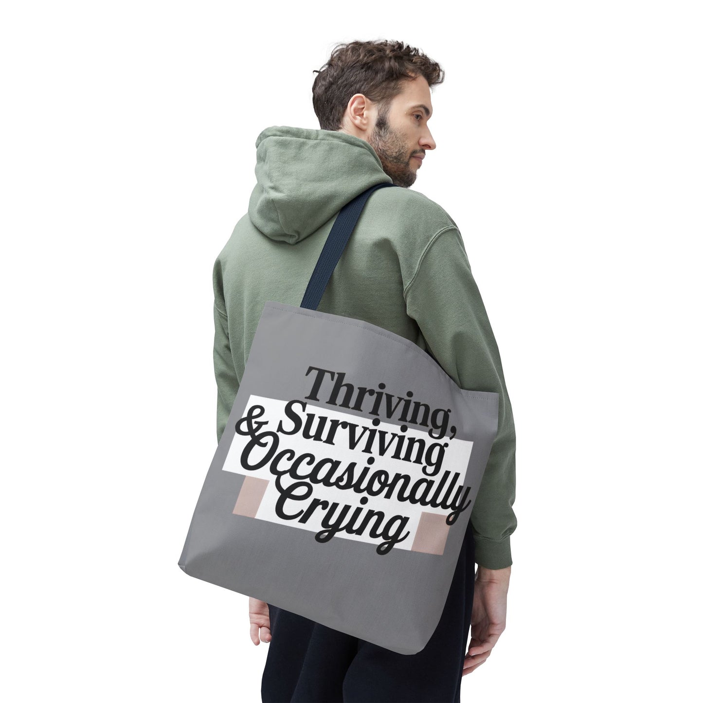 Thriving, Surviving & Occasionally Crying Tote Bag