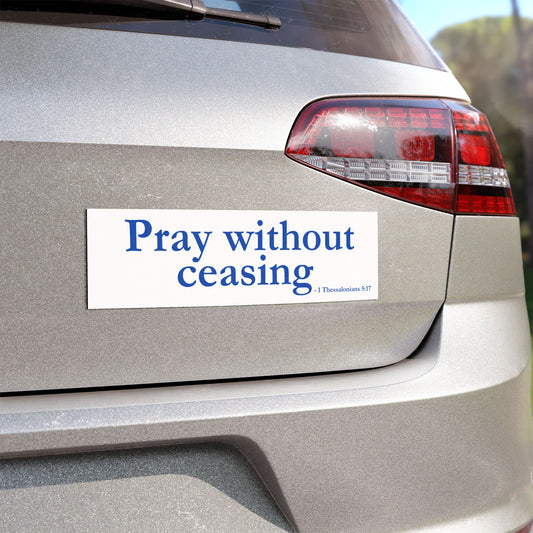 Christian Car Magnet – "Pray Without Ceasing" (1 Thessalonians 5:17)