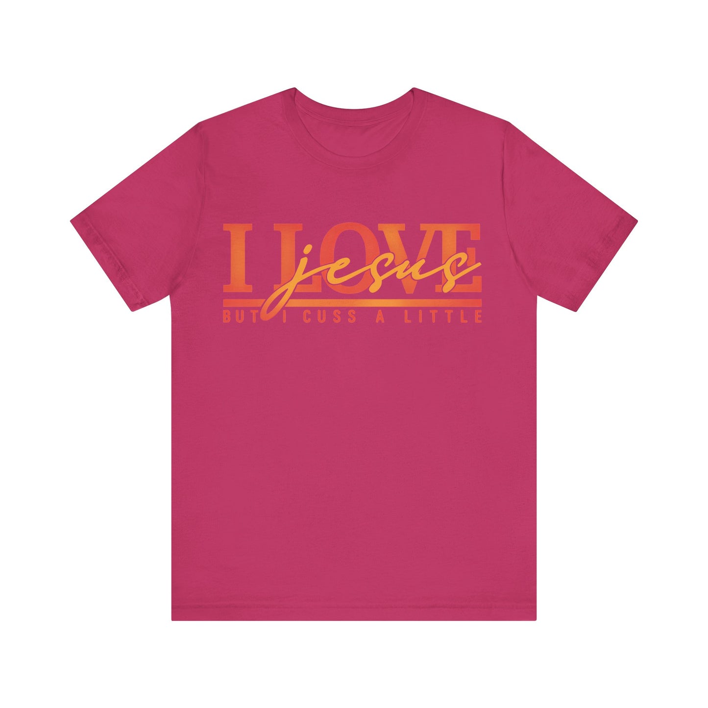 "I Love Jesus But I Cuss a Little" Tee