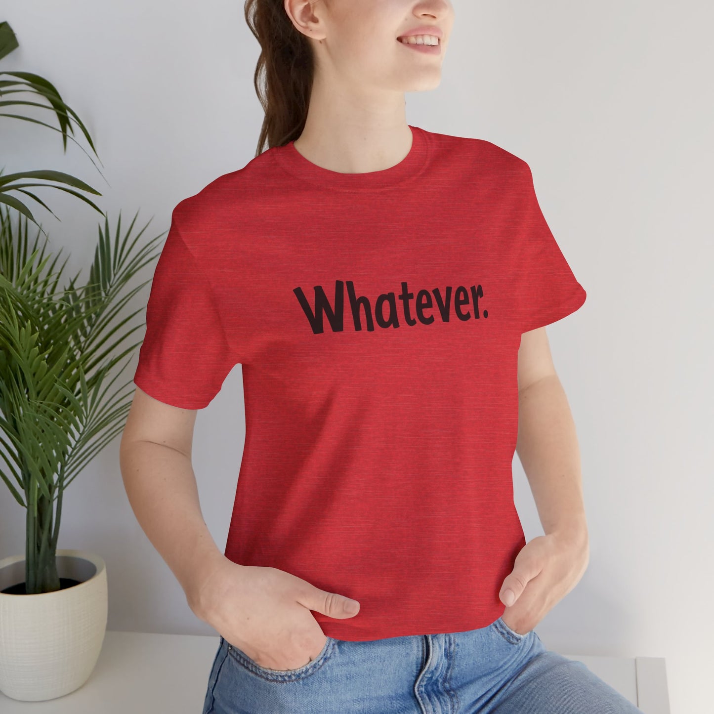 "Whatever" Minimalist Unisex Jersey Tee