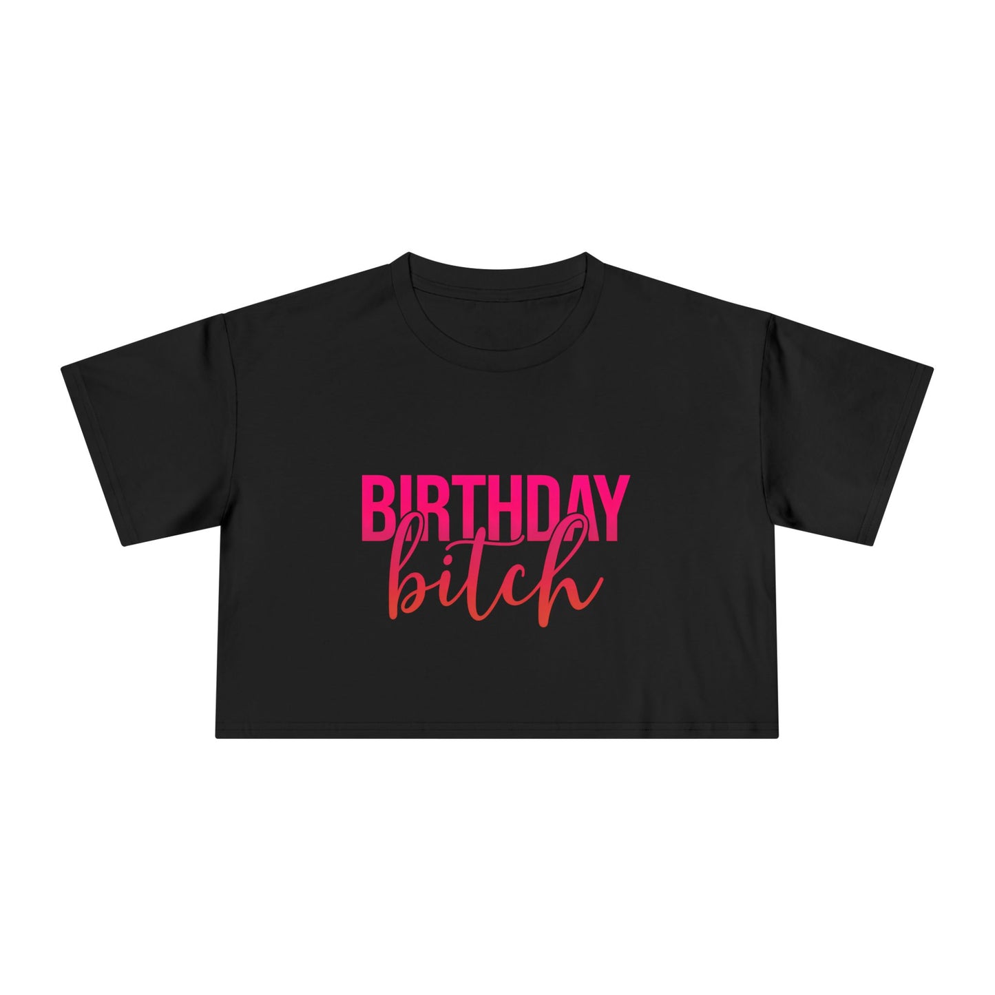 Birthday Bitch Women’s Crop Tee