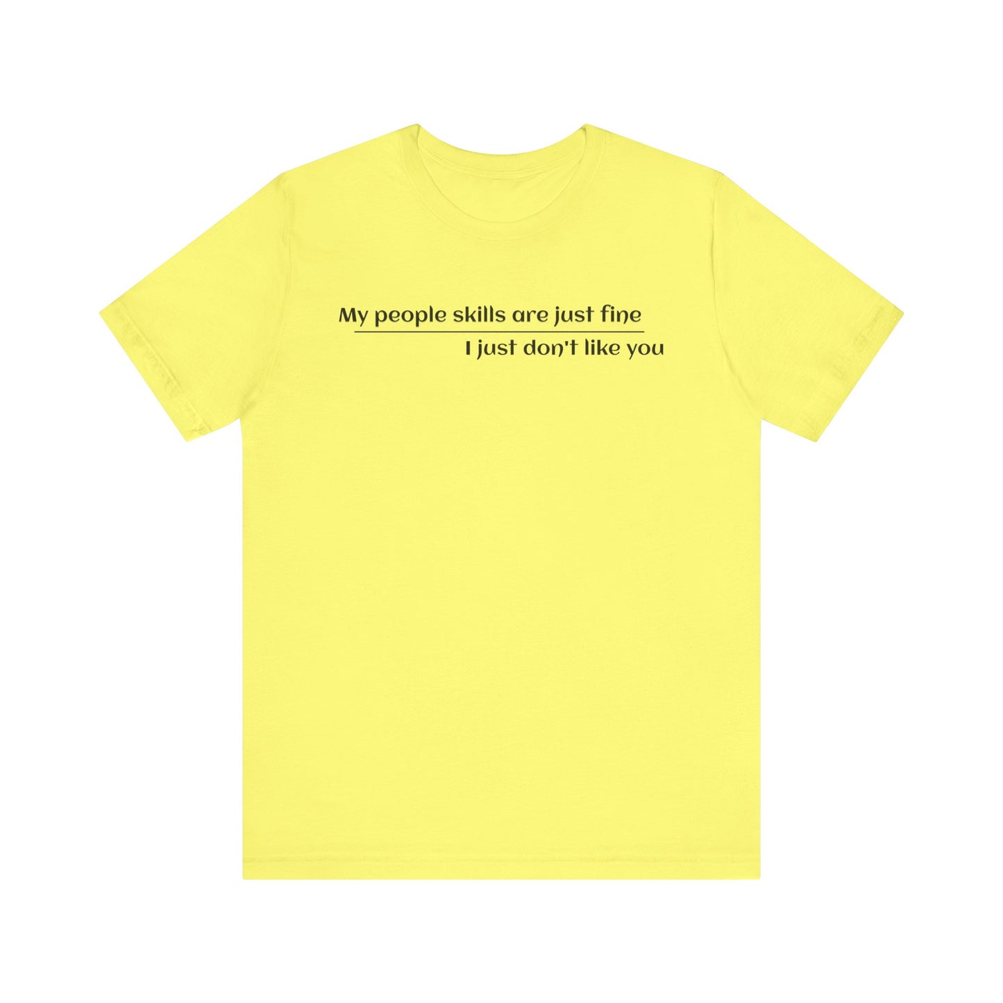 Sarcastic Tee, Funny T-Shirt, My People Skills Saying, Graphic Tee, Novelty Gift Shirt