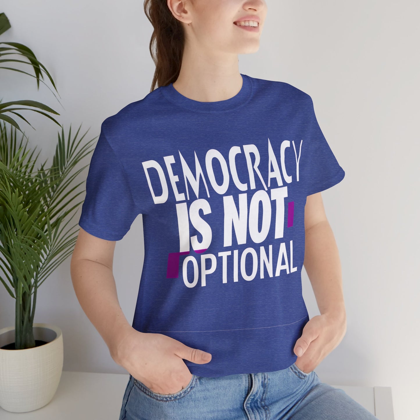 Democracy Is Not Optional – Political Protest Tee