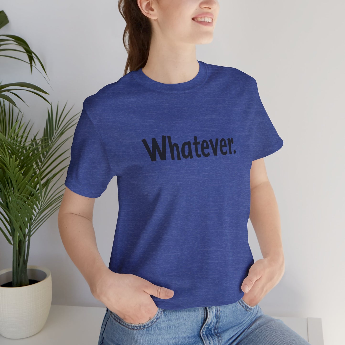 "Whatever" Minimalist Unisex Jersey Tee