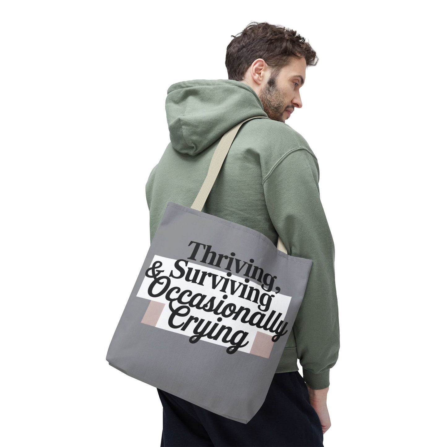 Thriving, Surviving & Occasionally Crying Tote Bag