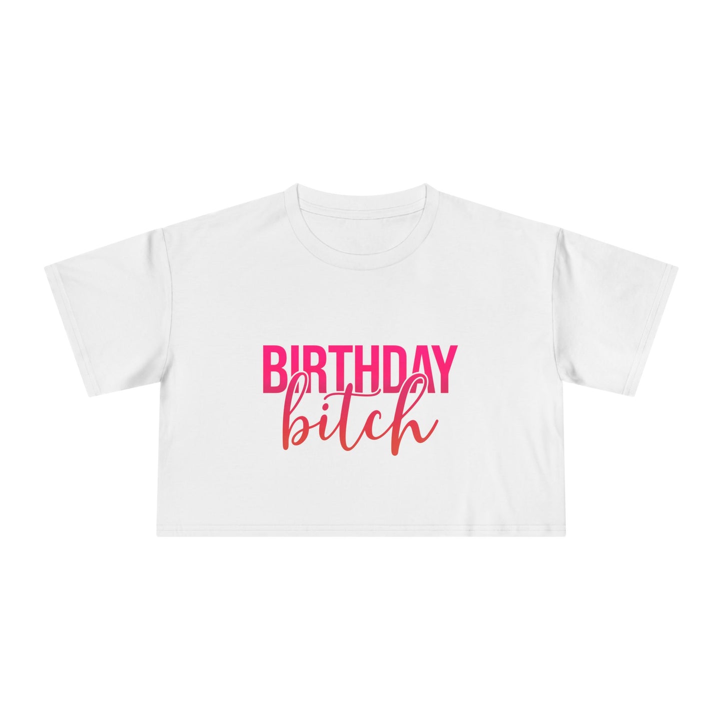 Birthday Bitch Women’s Crop Tee
