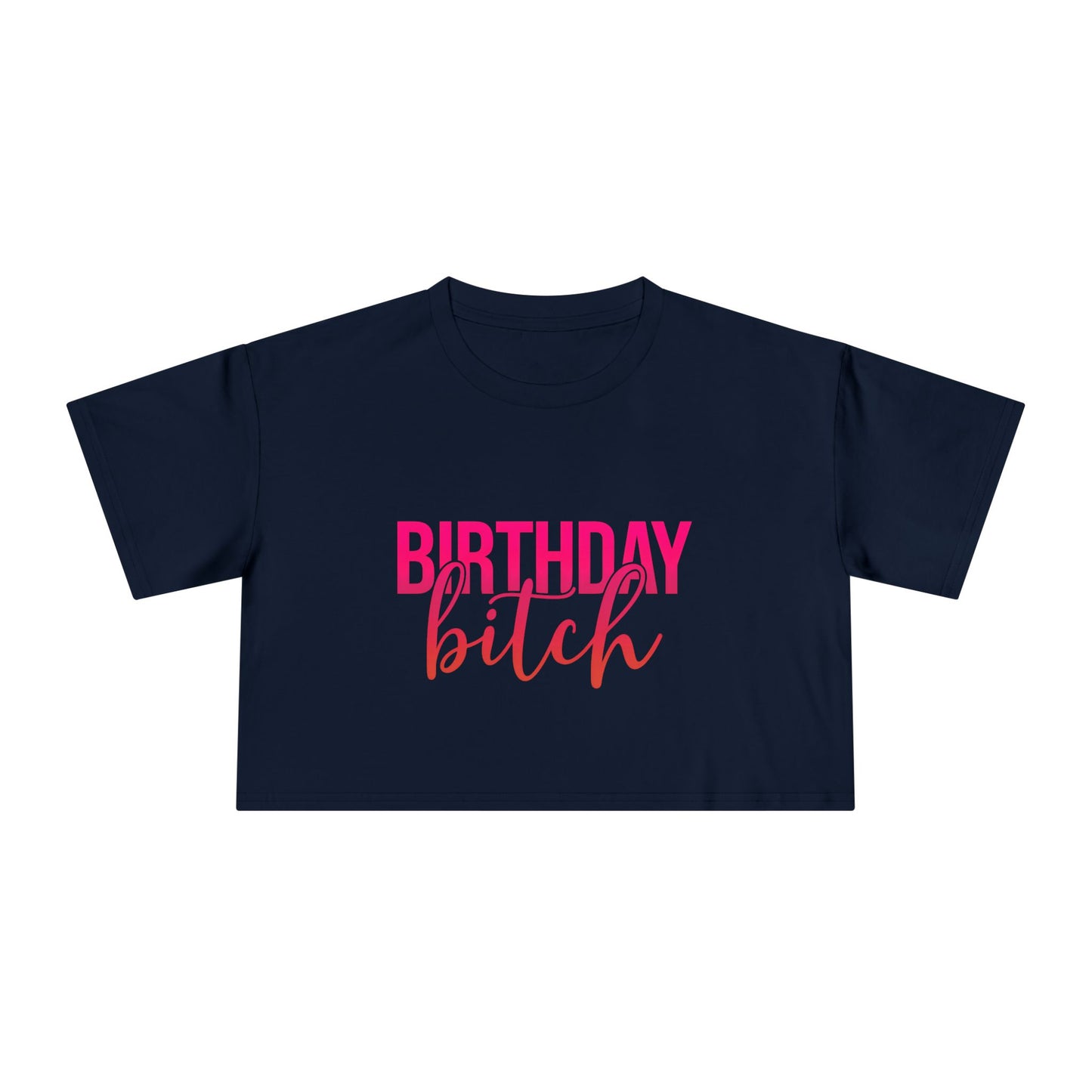 Birthday Bitch Women’s Crop Tee