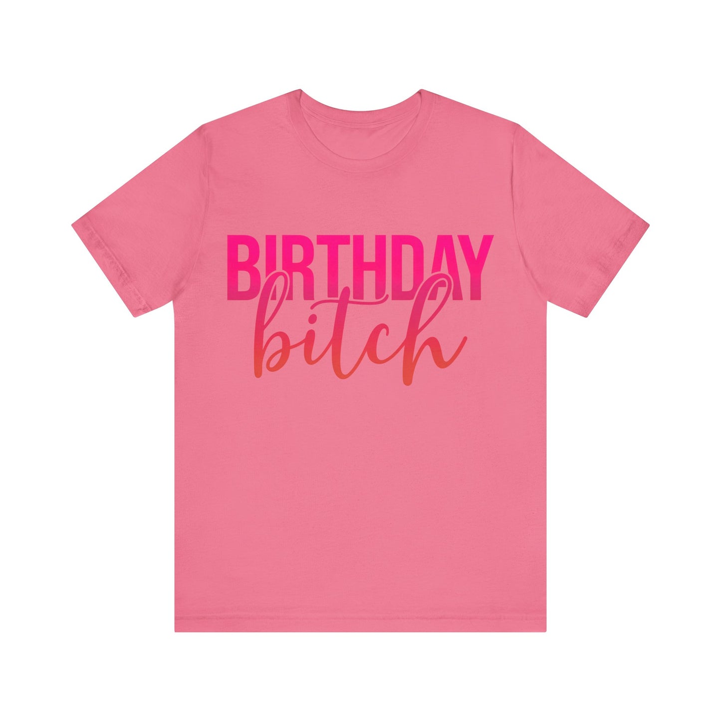 Birthday Bitch Tee