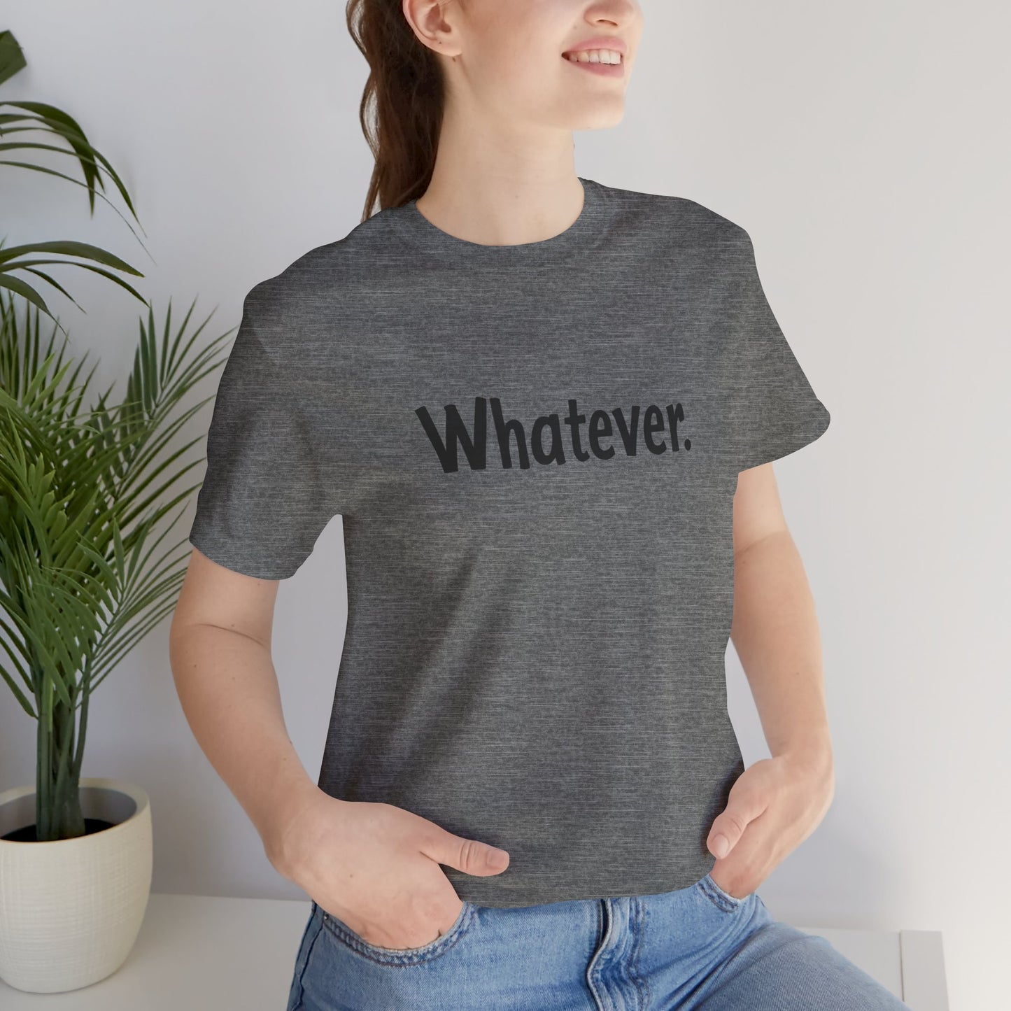 "Whatever" Minimalist Unisex Jersey Tee