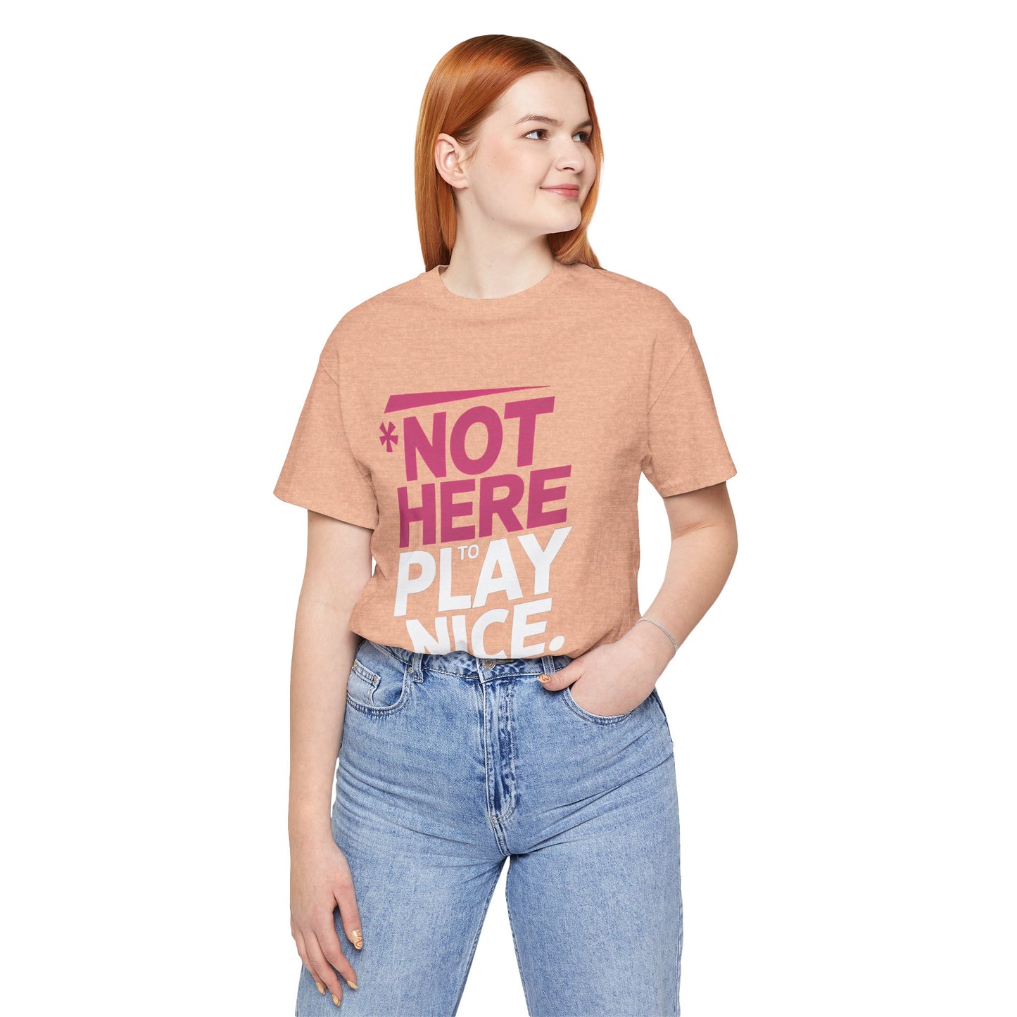 Not Here To Play Nice Tee