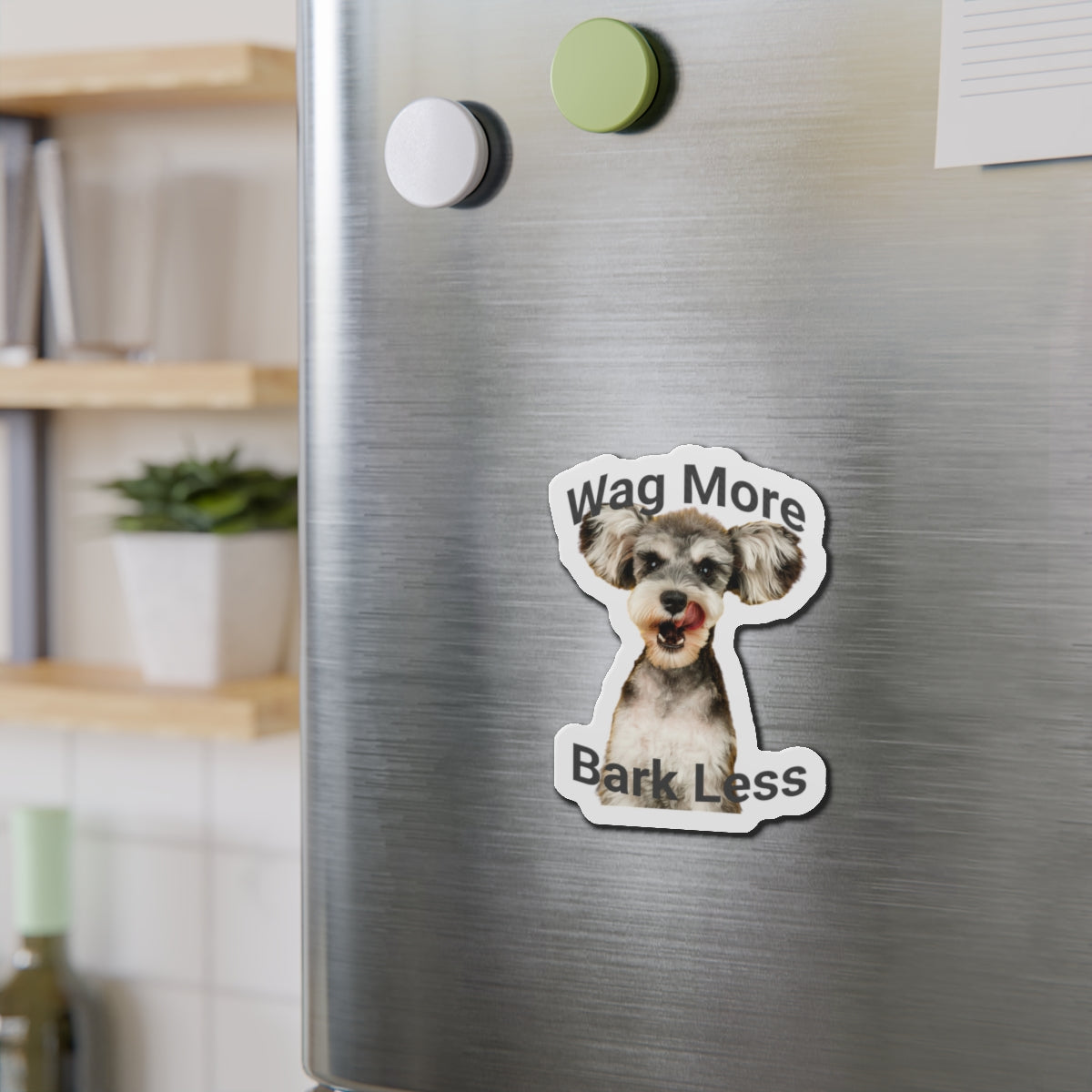 “Wag More, Bark Less” – Die-Cut Magnet
