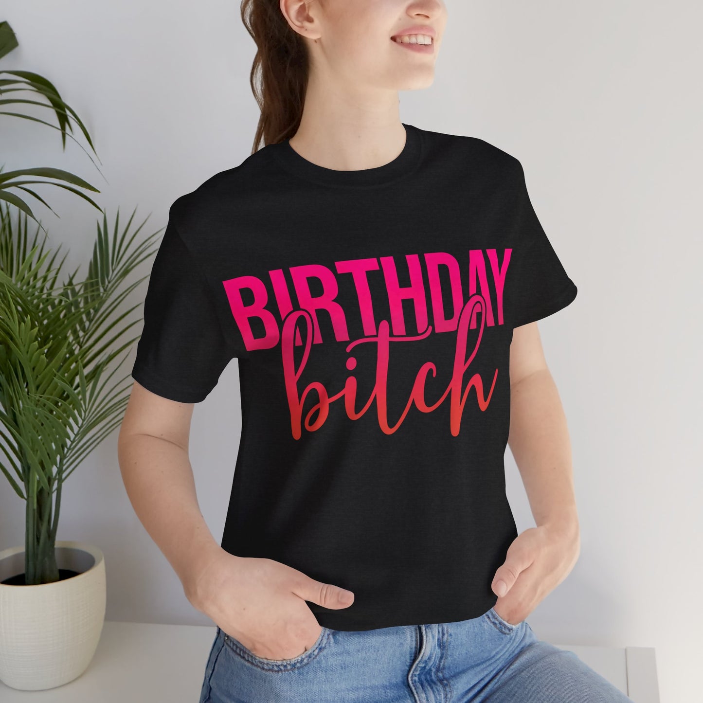 Birthday Bitch Tee