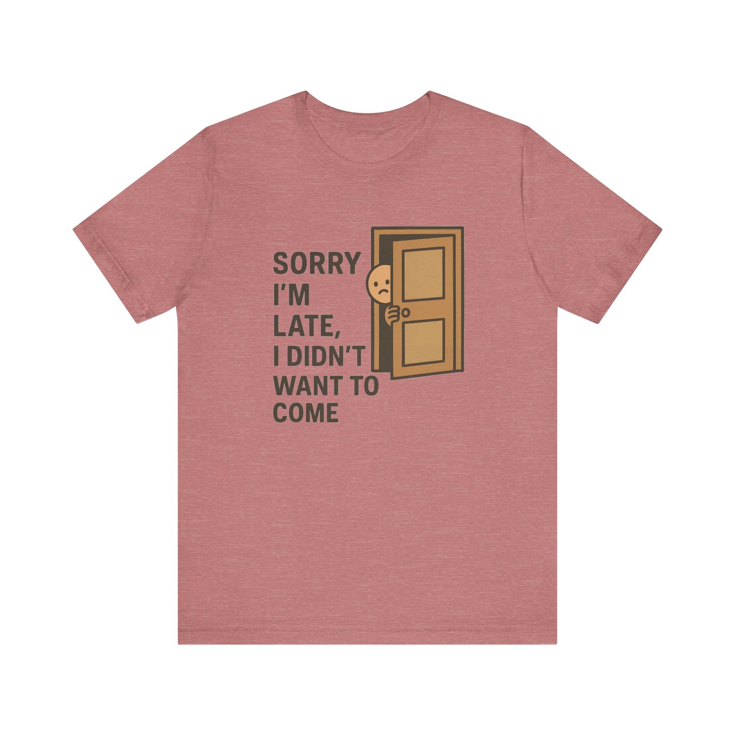 Sorry I’m Late – Funny Apology Tee | Social Anxiety Humor, Anti-Party Shirt
