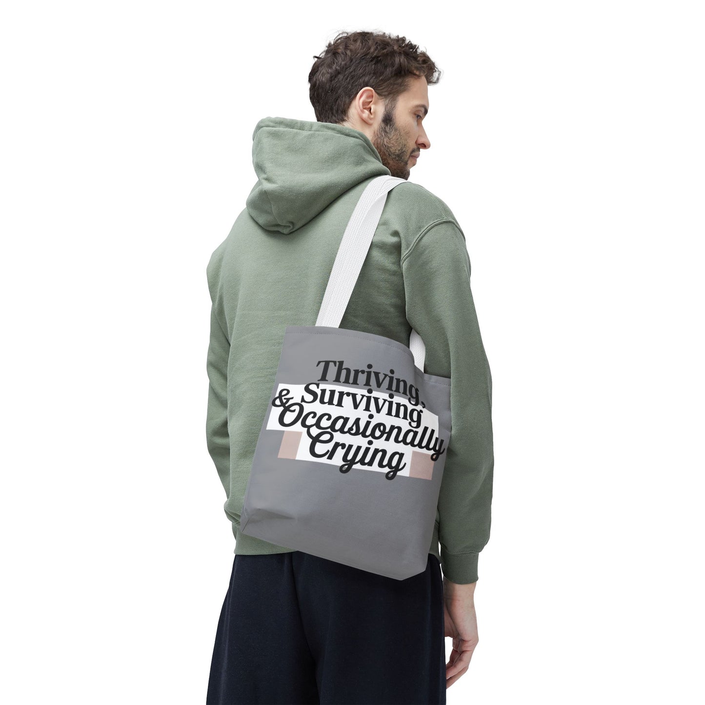 Thriving, Surviving & Occasionally Crying Tote Bag