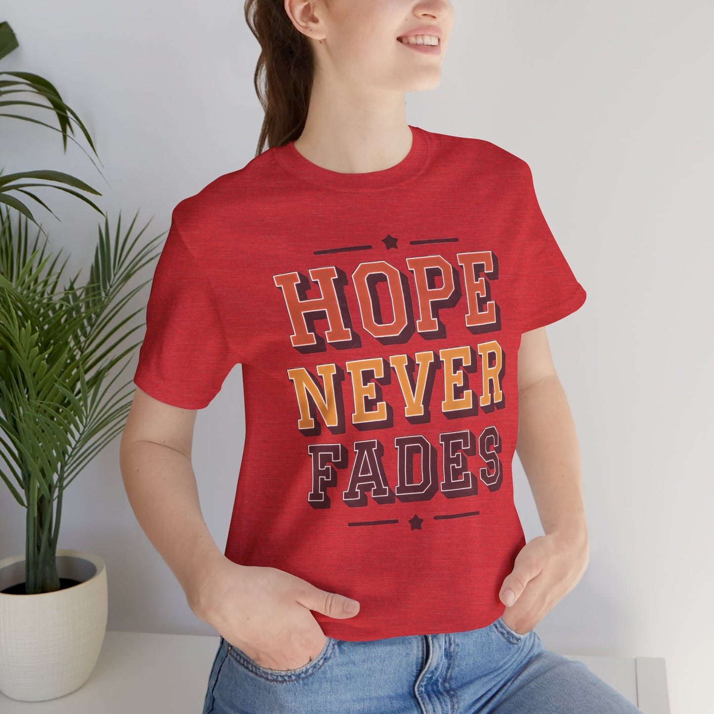 "HOPE NEVER FADES" – Classic Unisex Jersey Tee